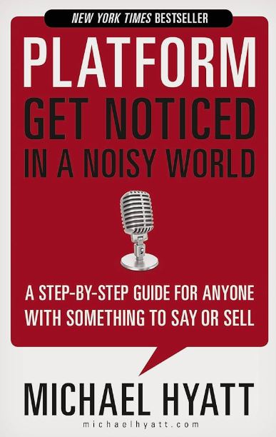 Front cover of Michael Hyatt's book Platform: Get Noticed in a Noisy World